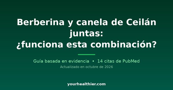 Berberina y canela de Ceilán juntas: ¿funciona esta combinación?