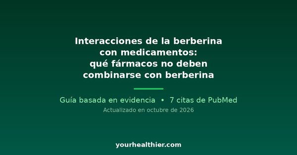 Interacciones de la berberina con medicamentos: qué fármacos no deben combinarse con berberina