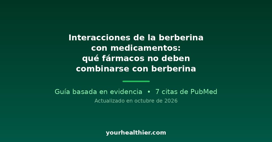 Interacciones de la berberina con medicamentos: qué fármacos no deben combinarse con berberina