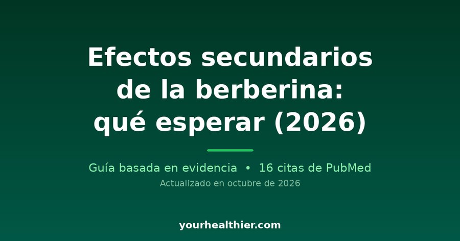 Efectos secundarios de la berberina: qué esperar (2026)