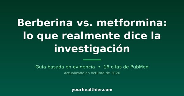 Berberina vs. metformina: lo que realmente dice la investigación