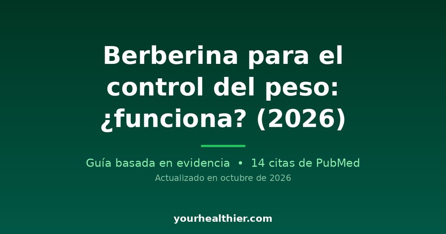 Berberina para el control del peso: ¿funciona? (2026)
