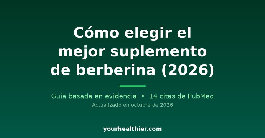 Cómo elegir el mejor suplemento de berberina (2026)