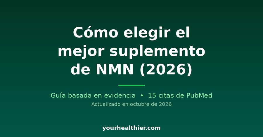Cómo elegir el mejor suplemento de NMN (2026)
