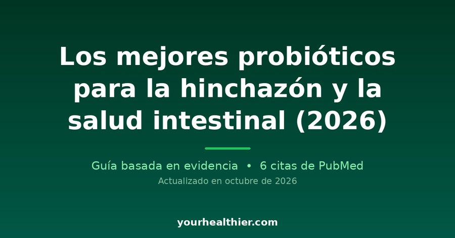 Los mejores probióticos para la hinchazón y la salud intestinal (2026)