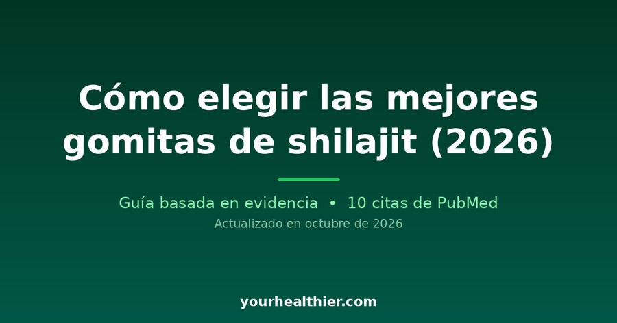 Cómo elegir las mejores gomitas de shilajit (2026)