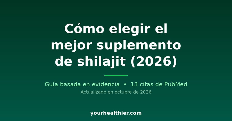 Cómo elegir el mejor suplemento de shilajit (2026)