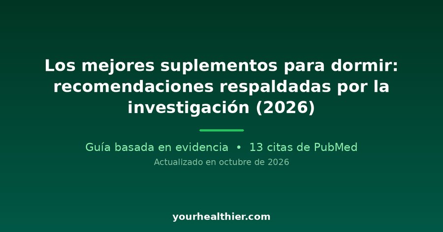 Los mejores suplementos para dormir: recomendaciones respaldadas por la investigación (2026)