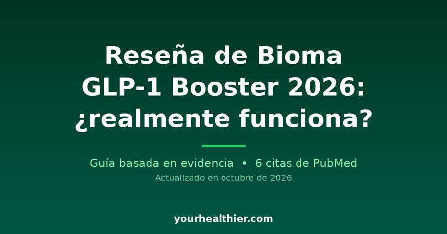 Reseña de Bioma GLP-1 Booster 2026: ¿realmente funciona?