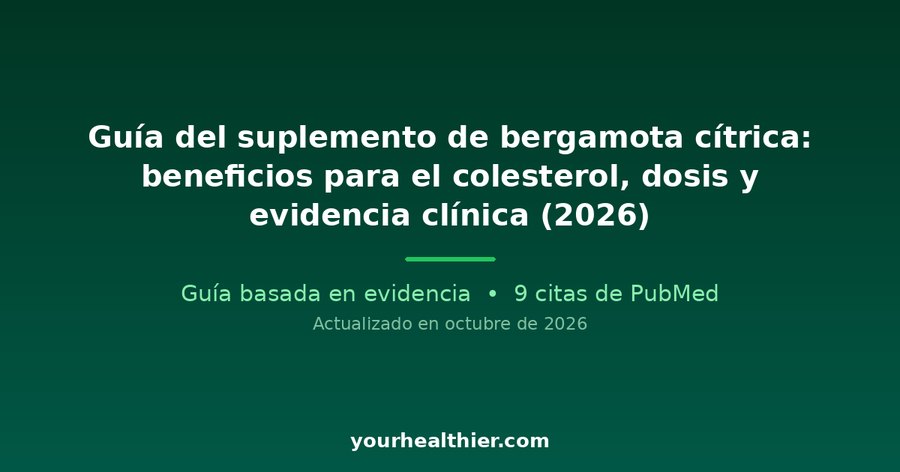 Guía del suplemento de bergamota cítrica: beneficios para el colesterol, dosis y evidencia clínica (2026)