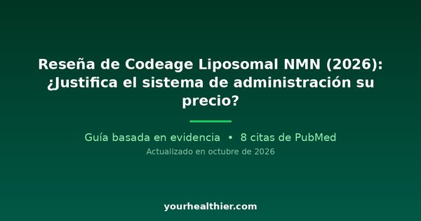 Reseña de Codeage Liposomal NMN (2026): ¿Justifica el sistema de administración su precio?