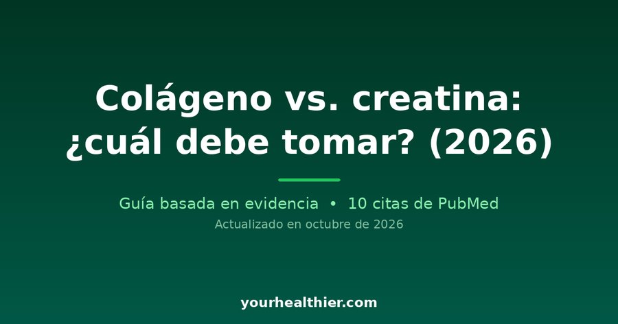 Colágeno vs. creatina: ¿cuál debe tomar? (2026)