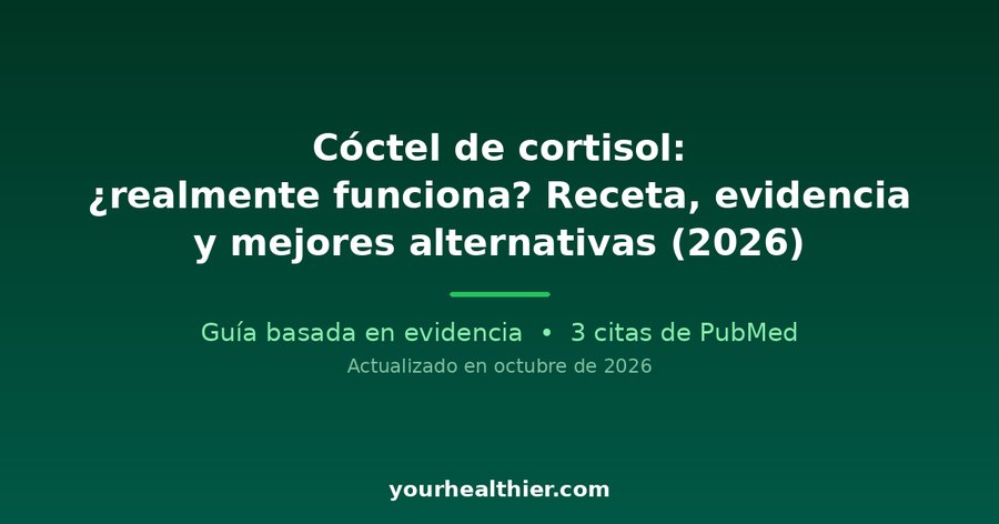 Cóctel de cortisol: ¿realmente funciona? Receta, evidencia y mejores alternativas (2026)