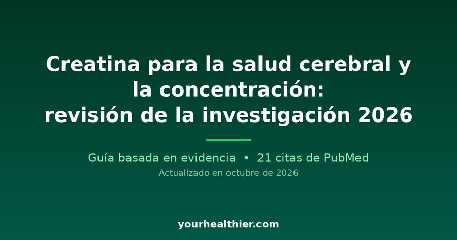 Kreatiini para la salud cerebral y la concentración: revisión de la investigación 2026