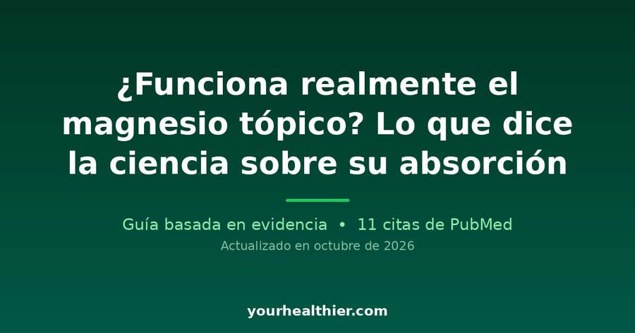 ¿Funciona realmente el magnesio tópico? Lo que dice la ciencia sobre su absorción