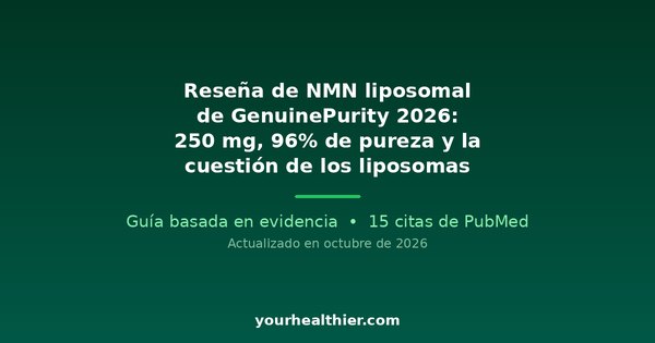 Reseña de NMN liposomal de GenuinePurity 2026: 250 mg, 96% de pureza y la cuestión de los liposomas