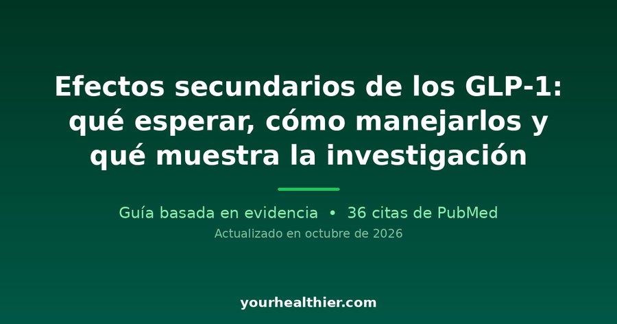 Efectos secundarios de los GLP-1: qué esperar, cómo manejarlos y qué muestra la investigación