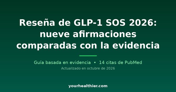Reseña de GLP-1 SOS 2026: nueve afirmaciones comparadas con la evidencia