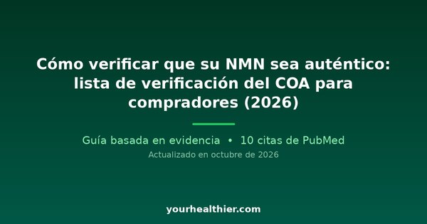 Cómo verificar que su NMN sea auténtico: lista de verificación del COA para compradores (2026)