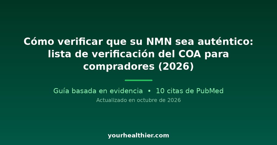 Cómo verificar que su NMN sea auténtico: lista de verificación del COA para compradores (2026)