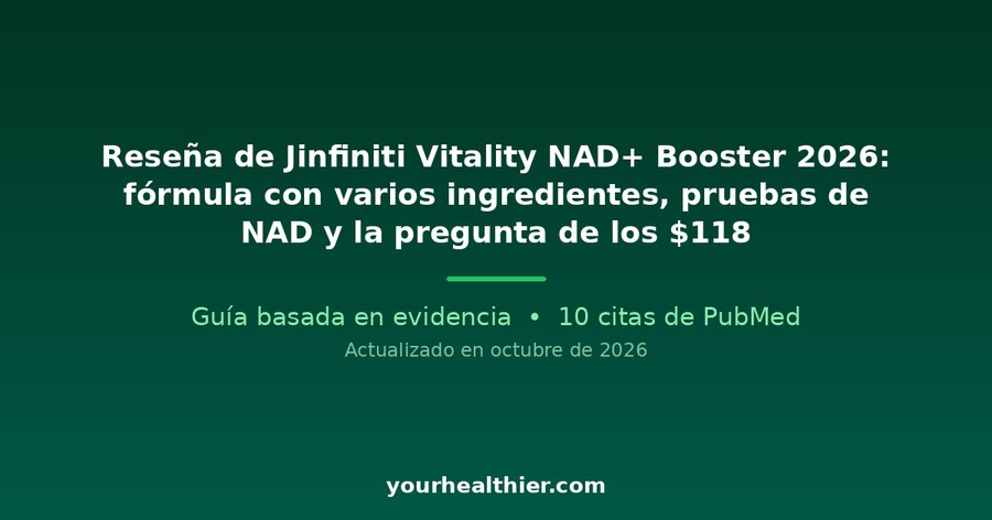 Reseña de Jinfiniti Vitality NAD+ Booster 2026: fórmula con varios ingredientes, pruebas de NAD y la pregunta de los $118