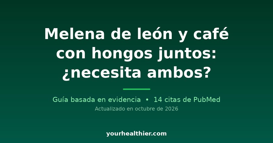 Melena de león y café con hongos juntos: ¿necesita ambos?