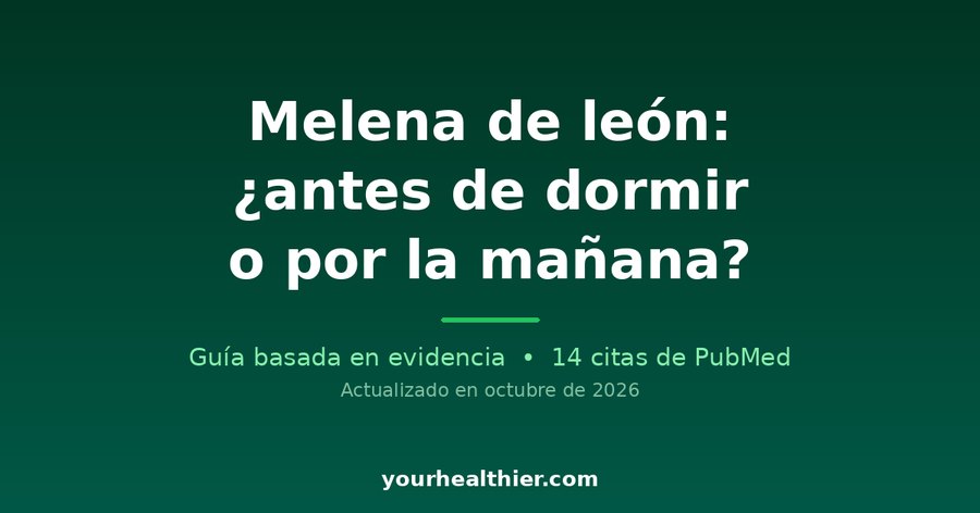 Melena de león: ¿antes de dormir o por la mañana?