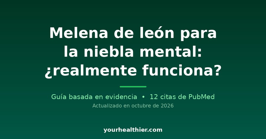 Melena de león para la niebla mental: ¿realmente funciona?