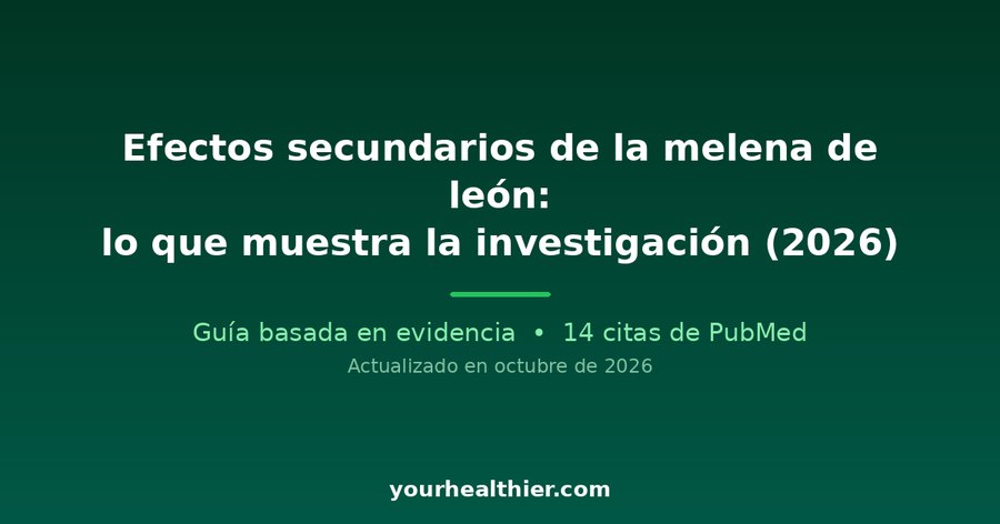 Efectos secundarios de la melena de león: lo que muestra la investigación (2026)