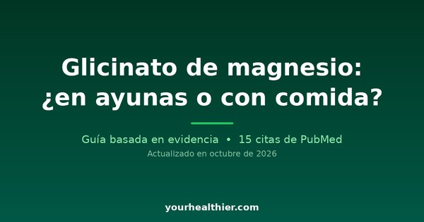 Glicinato de magnesio: ¿en ayunas o con comida?
