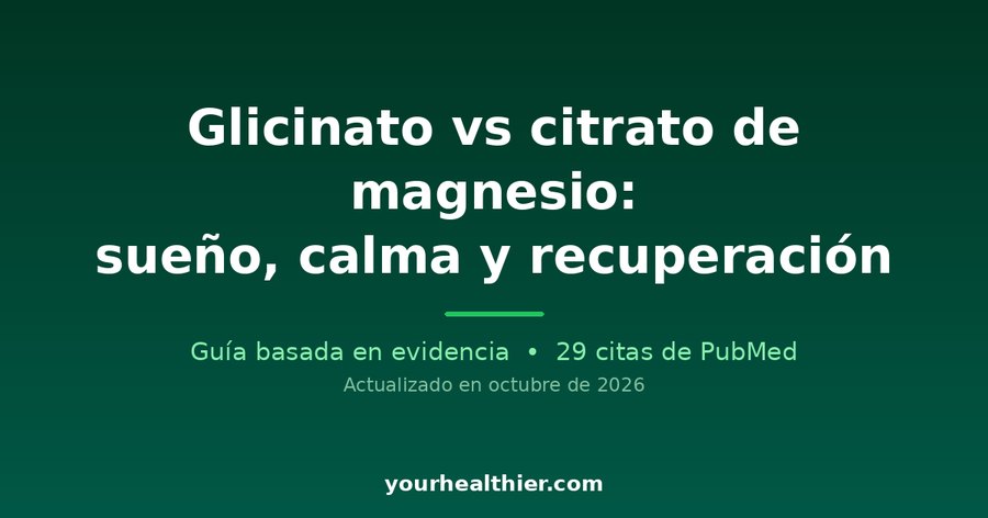 Glicinato vs citrato de magnesio: sueño, calma y recuperación