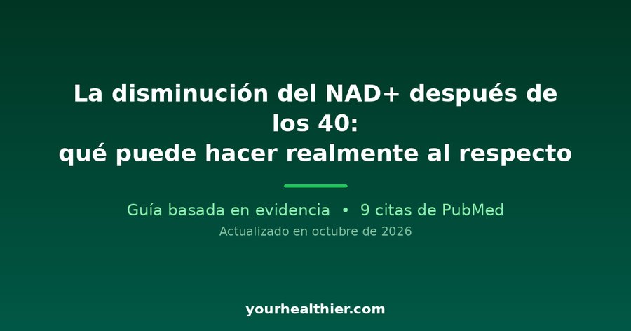 La disminución del NAD+ después de los 40: qué puede hacer realmente al respecto