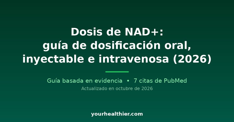 Dosis de NAD+: guía de dosificación oral, inyectable e intravenosa (2026)