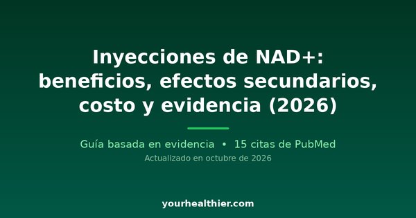 Inyecciones de NAD+: beneficios, efectos secundarios, costo y evidencia (2026)