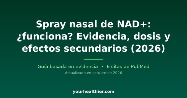 Spray nasal de NAD+: ¿funciona? Evidencia, dosis y efectos secundarios (2026)