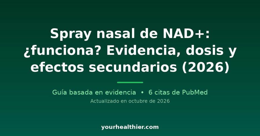 Spray nasal de NAD+: ¿funciona? Evidencia, dosis y efectos secundarios (2026)