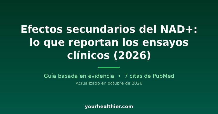 Efectos secundarios del NAD+: lo que reportan los ensayos clínicos (2026)