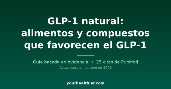 GLP-1 natural: alimentos y compuestos que favorecen el GLP-1