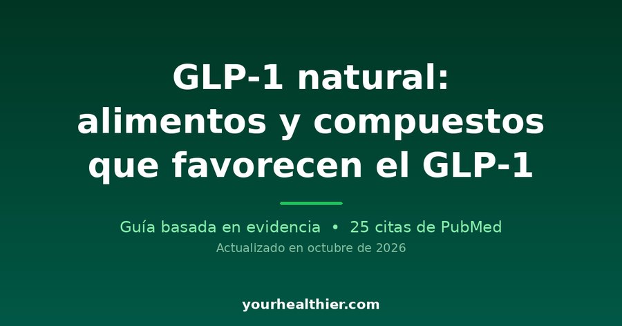 GLP-1 natural: alimentos y compuestos que favorecen el GLP-1