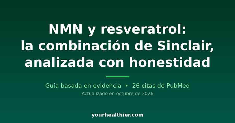 NMN y resveratrol: la combinación de Sinclair, analizada con honestidad