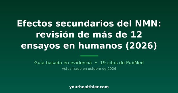 Efectos secundarios del NMN: revisión de más de 12 ensayos en humanos (2026)
