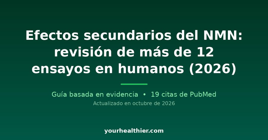 Efectos secundarios del NMN: revisión de más de 12 ensayos en humanos (2026)