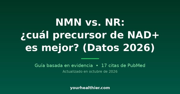 NMN vs. NR: ¿cuál precursor de NAD+ es mejor? (Datos 2026)