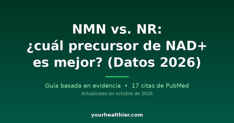 NMN vs. NR: ¿cuál precursor de NAD+ es mejor? (Datos 2026)