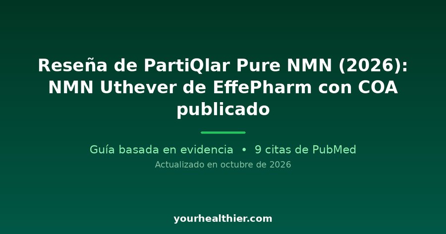 Reseña de PartiQlar Pure NMN (2026): NMN Uthever de EffePharm con COA publicado