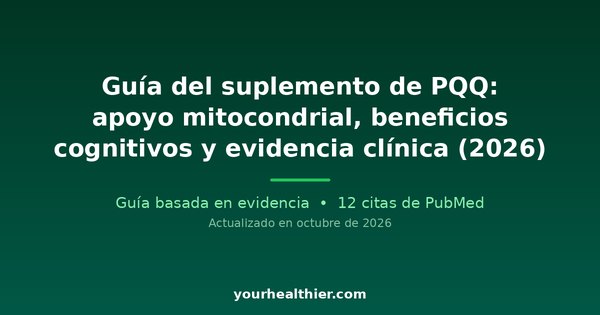 Guía del suplemento de PQQ: apoyo mitocondrial, beneficios cognitivos y evidencia clínica (2026)