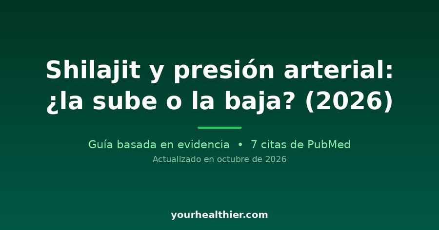 Shilajit y presión arterial: ¿la sube o la baja? (2026)