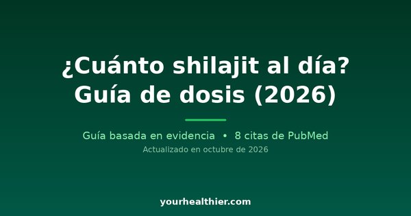 ¿Cuánto shilajit al día? Guía de dosis (2026)