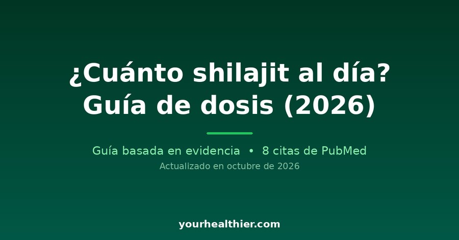 ¿Cuánto shilajit al día? Guía de dosis (2026)