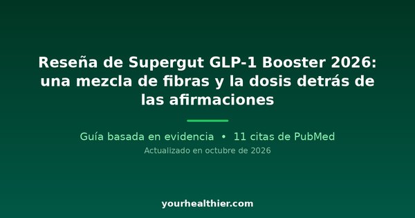 Reseña de Supergut GLP-1 Booster 2026: una mezcla de fibras y la dosis detrás de las afirmaciones